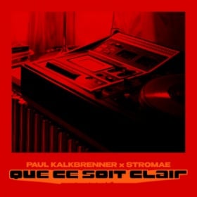 PAUL KALKBRENNER X STROMAE - QUE CE SOIT CLAIR